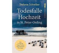 Stefanie Schrei Todesfalle Hochzeit in St. Peter-Ording: Der zweite (Tascabile)