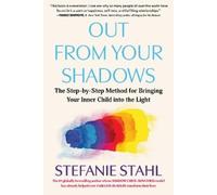 Stefanie Stahl Out From Your Shadows (Tascabile)