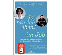 Stefanie Stahl So bin ich eben im Job: Typengerecht arbeiten im Te (Tascabile)