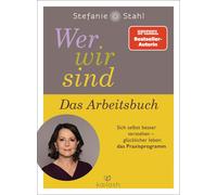 Stefanie Stahl Wer wir sind. Das Arbeitsbuch: Sich selbst besser ver (Tascabile)