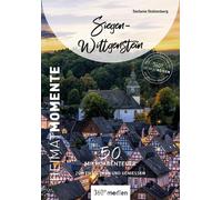 Stefanie Stolte Siegen-Wittgenstein - HeimatMomente: 50 Mikroabenteu (Tascabile)