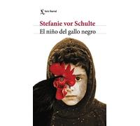 Stefanie Vor Schulte El Niño del Gallo Negro (Tascabile)