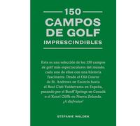 Stefanie Waldek 150 Campos de Golf Imprescindibles (Copertina rigida) 150