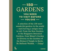 Stefanie Waldek 150 Gardens You Need To Visit Before You Die (Copertina rigida)