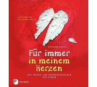 Stefanie Wiegel Für immer in meinem Herzen: Das Trauer- und Erinneru (Tascabile)