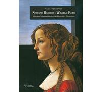 Stefano Bardini e Wilhem Bode. Mercanti e connaisseur fra Ottocento e Novecento