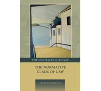 Stefano Bertea The Normative Claim of Law (Copertina rigida)