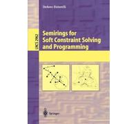 Stefano Bistarel Semirings for Soft Constraint Solving and Programmi (Tascabile)