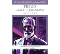Stefano Bolognini Luca Nicoli Freud and the Changing World (Tascabile)