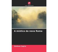 Stefano Caprio A mística da nova Roma (Tascabile)
