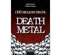 Stefano Cerati - I 100 Migliori Dischi Death Metal