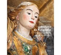 Stefano Da Putignano. "Virtuoso" Scultore del Rinascimento - [Adda]