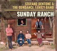 Stefano Dentone & The Sundance Family Band - Sunday Ranch
