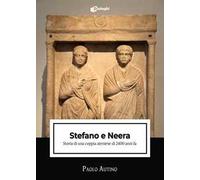 Stefano e Neera. Storia di una coppia ateniese di 2400 anni fa