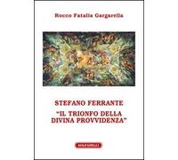 Stefano Ferrante. «Il trionfo della Divina Provvidenza»