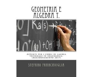 Stefano Francaviglia Geometria e Algebra T. (Tascabile)