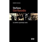 Stefano Gerbaudo. La santità a qualunque costo