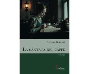 Stefano Ghisleri La cantata del caffè (Tascabile)
