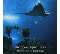 Stefano Ghittoni & Dj Rocca - Atemporal Space Tests