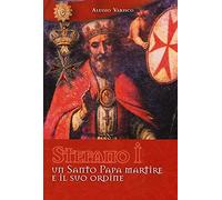 Stefano I un santo papa martire e il suo ordine. Ediz. illustrata