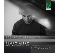 Stefano Mainetti: Tempo Altro - Guitar Works (1977-2025)