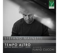 Stefano Mainetti: Tempo Altro - Guitar Works (1977-2025)
