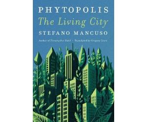 Stefano Mancuso Gregory Conti Phytopolis (Copertina rigida)