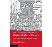 Stefano Mengozzi The Renaissance Reform of Medieval Music Theory (Tascabile)