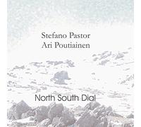Stefano Pastor & Ari Poutiainen - North South Dial