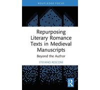 Stefano Resconi Repurposing Literary Romance Texts in Medieva (Copertina rigida)