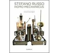 Stefano Russo. Homo mechanico. Ediz. italiana, inglese, francese