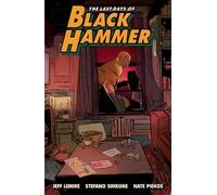 Stefano Simeone Je Last Days of Black Hammer: From the World of Bla (Tascabile)