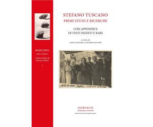 Stefano Tuscano: primi studi e ricerche. Con appendice di testi inediti e rari