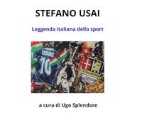 STEFANO USAI: LEGGENDA ITALIANA DELLO SPORT