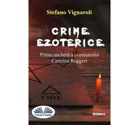 Stefano Vignaro Crime Ezoterice - Prima Anchetă A Comisarului Cateri (Tascabile)