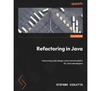 Stefano Violett Refactoring in Java: Improving code design and maint (Tascabile)