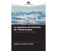 Stefany Lucchesi Simões La question territoriale de l'Antarctique (Tascabile)