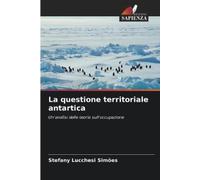 Stefany Lucchesi Simões La questione territoriale antartica (Tascabile)