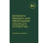 Steffan Mathias Paternity, Progeny, and Perpetuation (Tascabile)