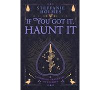 Steffanie Holmes If You've Got It, Haunt It (Tascabile)