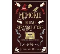Steffanie Holmes Memorie di uno Strangolatore (Tascabile)