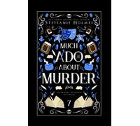 Steffanie Holmes Much Ado About Murder (Tascabile)