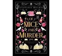 Steffanie Holmes Of Mice and Murder (Tascabile)
