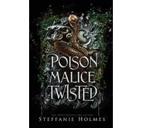 Steffanie Holmes Poison Malice Twisted (Tascabile)