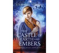Steffanie Holmes The Castle of Earth and Embers (Tascabile)