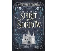 Steffanie Holmes The Castle of Spirit and Sorrow (Tascabile) Briarwood Witches