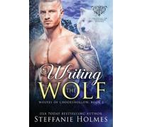 Steffanie Holmes Writing the Wolf (Tascabile) Wolves of Crookshollow