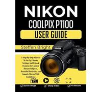Steffen Bright M Nikon Coolpix P1100 User Guide (Tascabile)