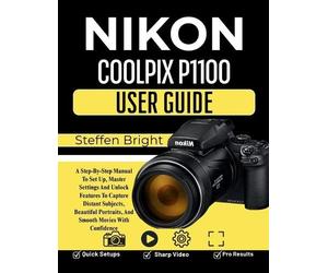 Steffen Bright M Nikon Coolpix P1100 User Guide (Tascabile)