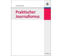 Steffen Burkhardt Praktischer Journalismus (Copertina rigida)